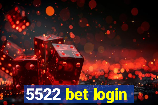 5522 bet login